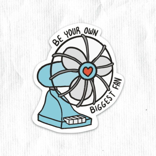 Be Your Own Biggest Fan Sticker