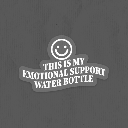 Emotional Support Water Bottle Clear Sticker