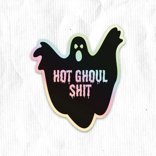 Hot Ghoul Shit Holographic Sticker