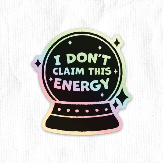 I Do Not Claim This Energy Sticker